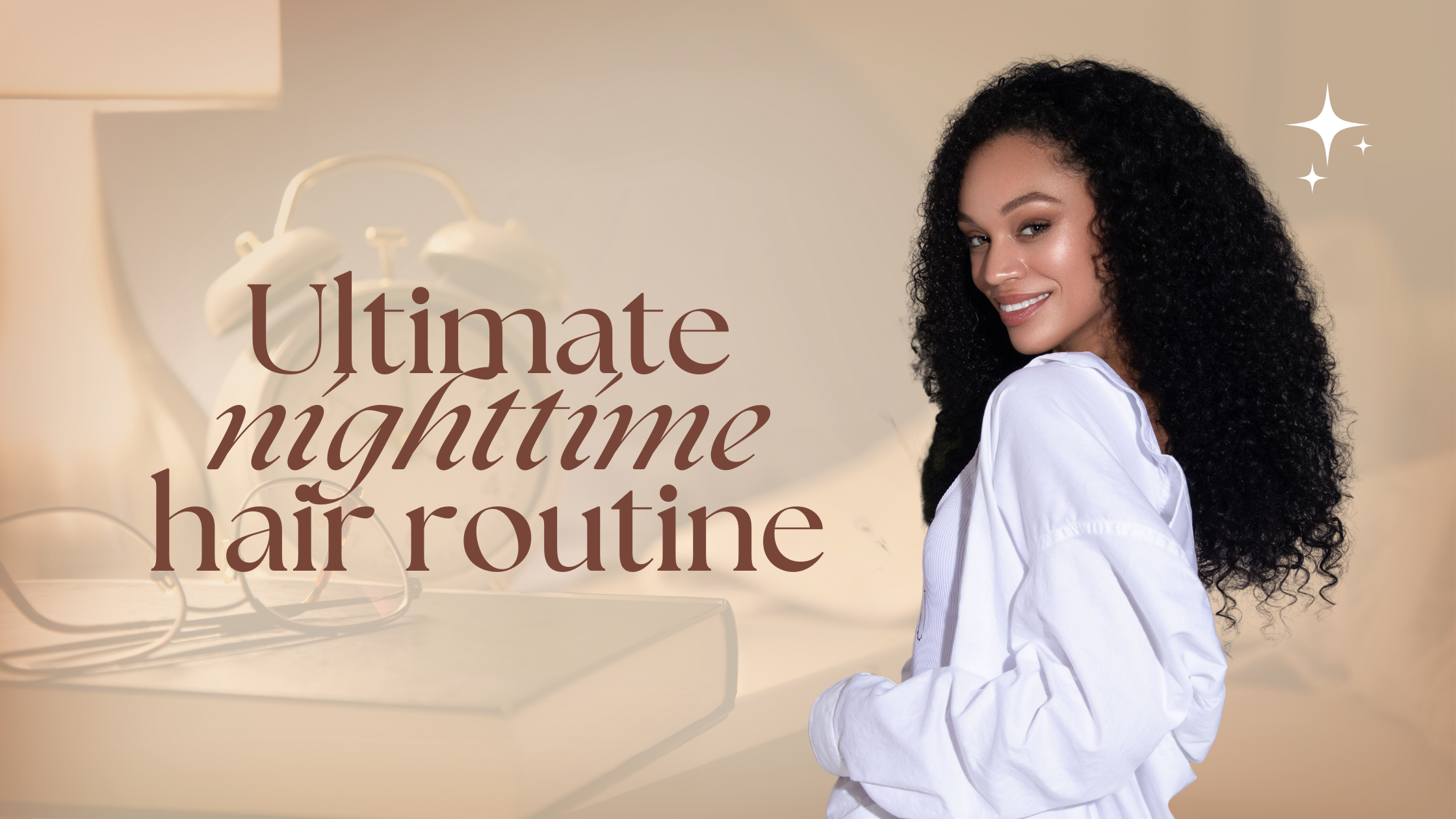The Ultimate Nighttime Routine for Your Curly Extensions